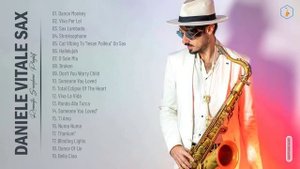 Daniele Vitale Sax Greatest Hits - The Best Of Daniele Vitale Sax  - Top Saxophone 2021
