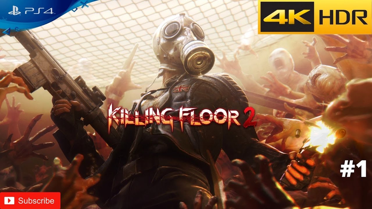 Killing Floor 2 - прохождение #1 | PS4 | 4K | HDR | 60 fps