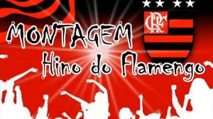 Montagem Hino do Flamengo (Funk) "Flamontagem"