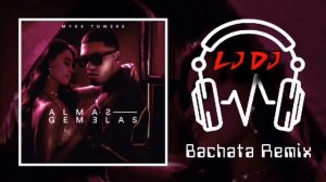 Myke Towers - Almas Gemelas - (LJDJ Bachata Remix)