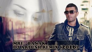 Mre - Banak (Dj Artush Remix) Հայկական 🇦🇲