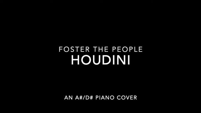 A#/D# Piano Cover - Houdini (Foster the People) смотреть онлайн