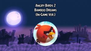 Angry Birds 2 Soundtrack | Bamboo Dreams (In-Game Ver.) | ABSFT