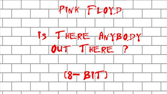 15 - Is There Anybody Out There [8-BIT] смотреть онлайн