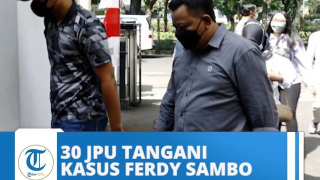 Kejaksaan Agung Tunjuk 30 JPU Tangani Perkara Ferdy Sambo Tersangka Pembunuhan Berencana Brigadir J смотреть онлайн