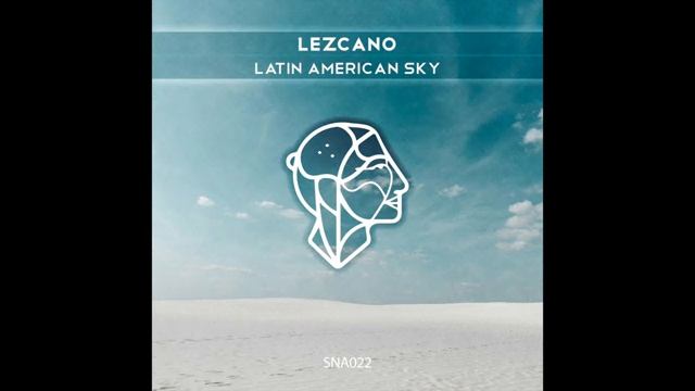 Premiere_ Lezcano - Latin American Sky (Original Mix) [Siona Records 2020] __ Progressive House