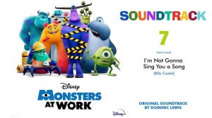 I’m Not Gonna Sing You a Song (Billy Crystal) - Monsters at Work Soundtrack