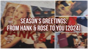 Распаковка Season’s Greetings: From HANK & ROSÉ To You [2024] ♡♡ blackpink блэкпинк карточки