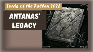 Lords of the Fallen 2023. Трофей " Antanas' Legacy " Квест Андреаса из Эбба.