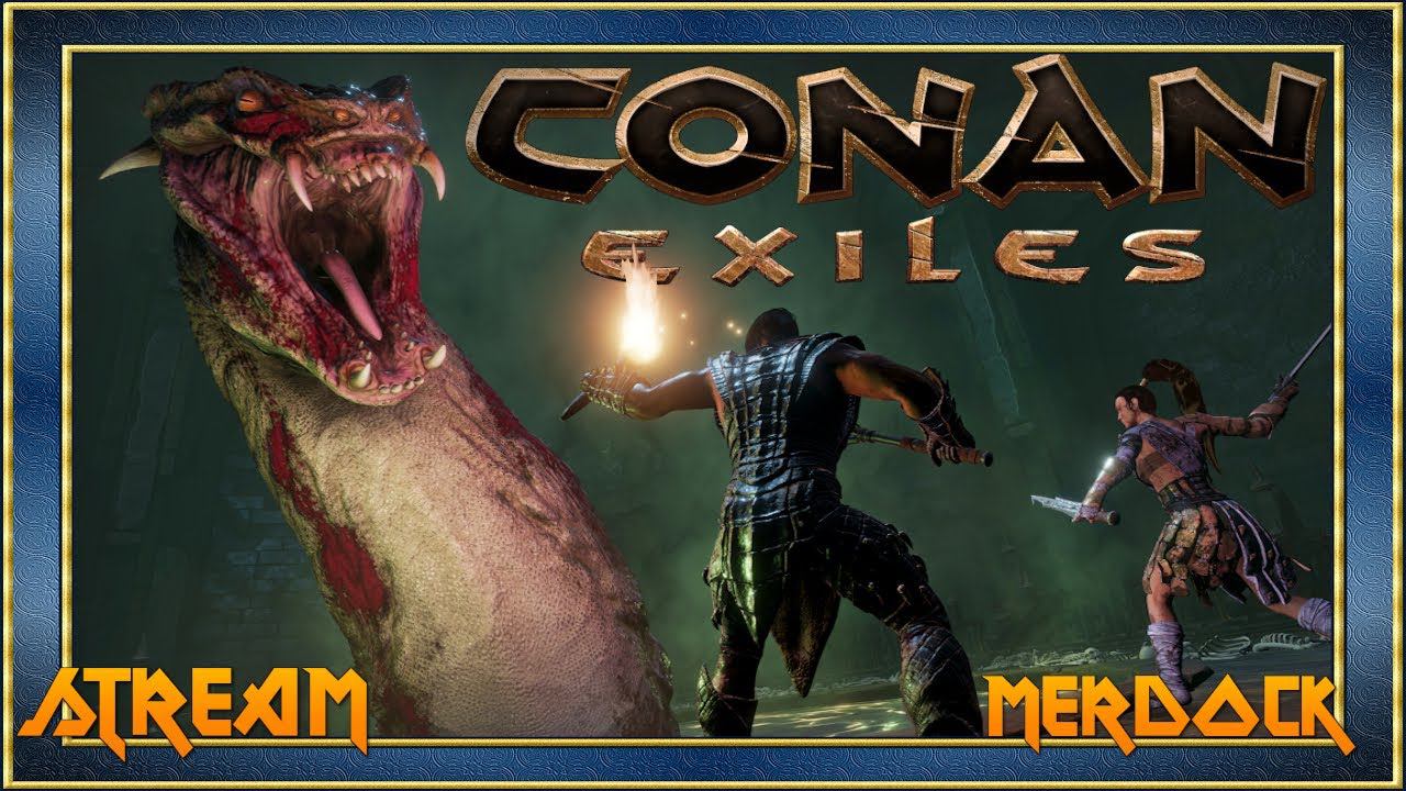 CONAN EXILES - А как к̶а̶к̶а убивать боссов? | Киммерийский стрим Конан Эксайлс #5 | MERDOCK