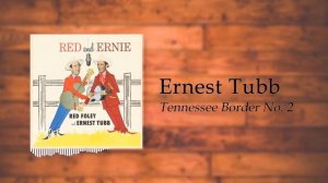 Red Foley & Ernest Tubb - Tennessee Border No. 2