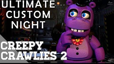 Ultimate Custom Night / Creepy Crawlies 2 / #10