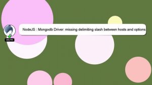 NodeJS : Mongodb Driver: missing delimiting slash between hosts and options