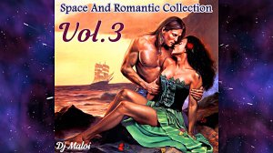 Dj Maloi -Vol.3 ☊ Space And Romantic Collection (Super Mega Mix-TOP 20 Tracks) Video Full HD