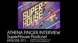 ATHENA FINGER INTERVIEW - SUPERHOUSE 071