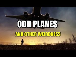 “Odd Planes and Other Weirdness” | Paranormal Stories