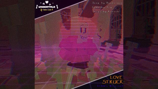 [UnderTale: Fallen Code] - LOVE STRUCK [1980’s Version] - Official OST