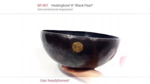 BP-001 "Black Pearl" Semi professional singing bowl Healingbowl®