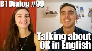 Do I look OK? | Говорим про OK на английском языке | Английский язык с Ринатом и Аней