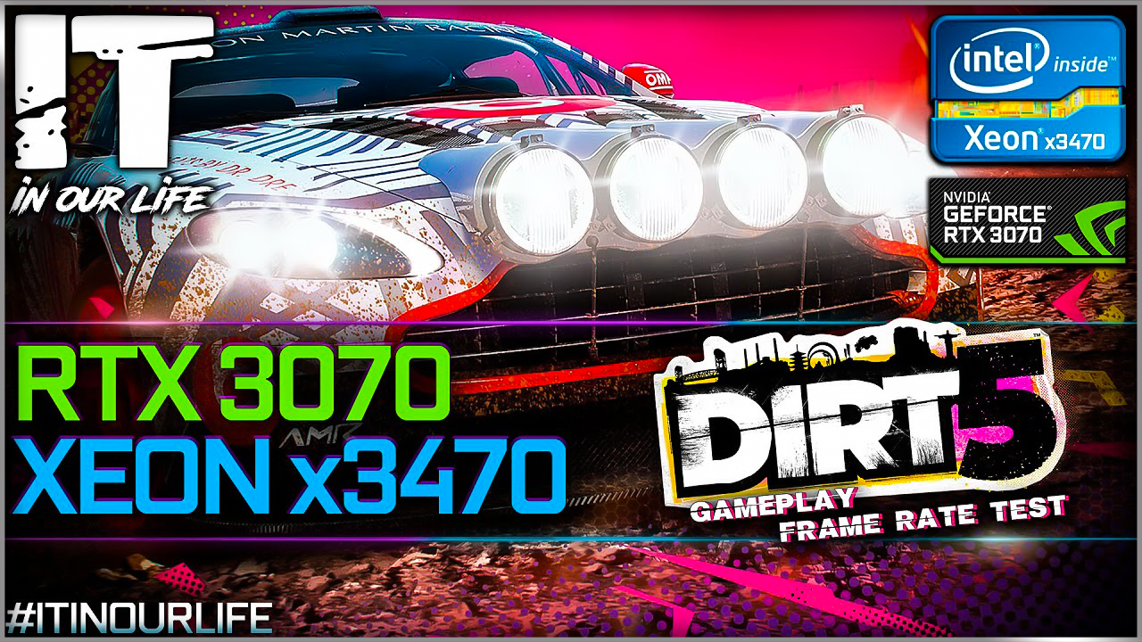 Dirt 5 | Xeon x3470 + RTX 3070 | Gameplay | Frame Rate Test | 1080p, 1440p, 2160p