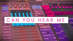 Can you hear me. Fl Studio