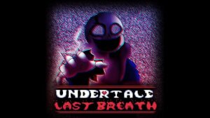 [Undertale: Last Breath] - An Enigmatic Encounter (M2B Remix V2)