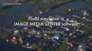 Flood simulation in IMAGE MEDIA CENTER software. Macedonia