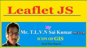 Leaflets js  Tutorials By tlvnsaikumar