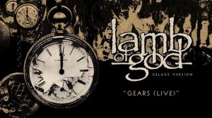 Lamb of God - Gears (Live - Official Audio)