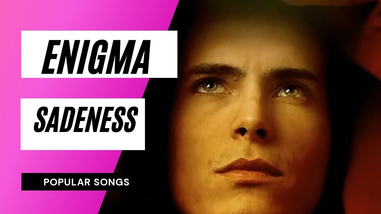 ENIGMA - SADENESS