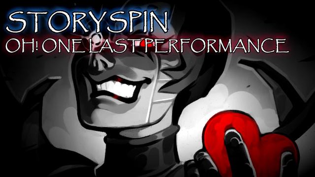 [Undertale AU - Storyspin][Mettaton]Oh!One Last Performance...