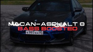 MACAN-ASPHALT 8(Bass Boosted)