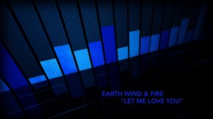 Earth Wind & Fire "Let Me Love You"