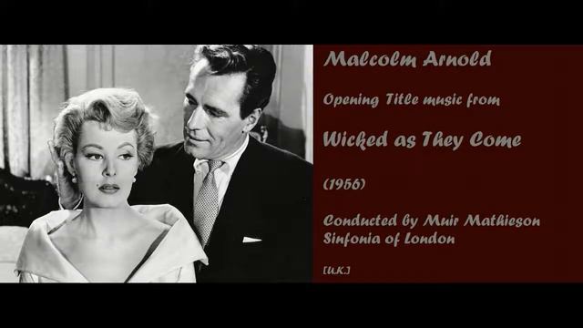 Malcolm Arnold: Wicked as They Come (1956) смотреть онлайн