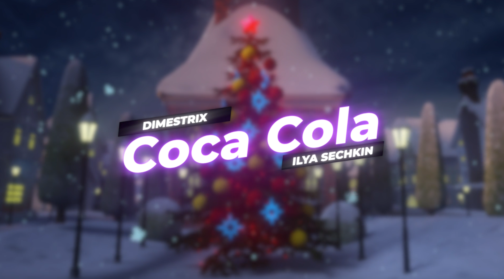DIMESTRIX X ILYA SECHKIN - Coca Cola