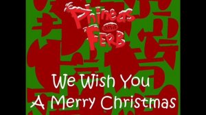 Phineas and Ferb - We Wish You A Merry Christmas