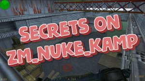 The secrets of zm_nuke_kamp CS 1.6 | Секреты на карте zm_nuke_kamp КС 1.6