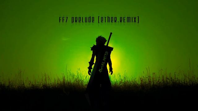 Final Fantasy 7 Prelude (ether.REMIX) смотреть онлайн