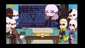 Sans au's react to the to Dream (Driller) /Реакция сансов на Дрима (Дриллер)