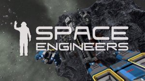 Space Engineers - Первый запуск. Знакомство с игрой. КООП изучение