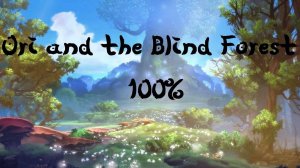 Ori and the Blind Forest Definitive Edition - 100% in 1h 07m 41s by enri - 1nd. (enri - youtup)