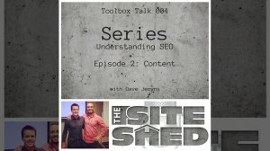 The Site Shed - Understanding SEO, Part 2 Content