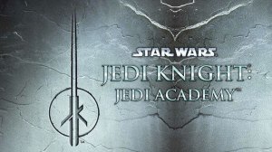 Звёздные войны Рыцарь джедай: Академия джедаев / Star Wars Jedi Knight: Jedi Academy [ Эпизод 1]
