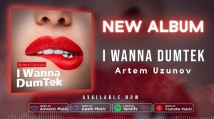 NEW ALBUM 2020 Artem Uzunov - I Wanna DumTek