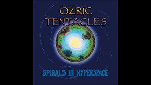 Ozric Tentacles - Spirals In Hyperspace (2004)