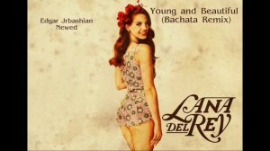 Lana Del Rey - Young and Beautiful (Bachata Remix)