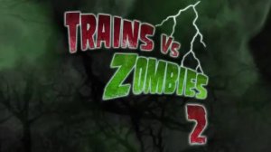 Trains Vs Zombies 2 Teaser Trailer PC1849