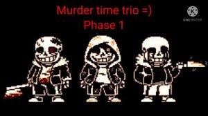 //Murder time trio =) phase 1 music//