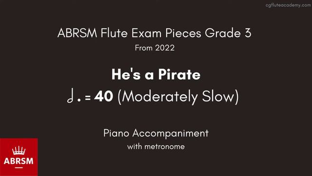 ABRSM Flute Grade 3 from 2022, He's a Pirate 40 (Moderately Slow) Piano Accompaniment with metronom смотреть онлайн