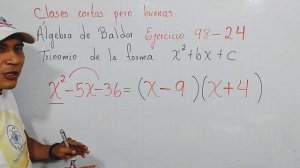 FACTORIZACIÓN TRINOMIO DE LA FORMA x2+bx+c Álgebra de Baldor ejercicio 98 problema 24 x2-5x-36